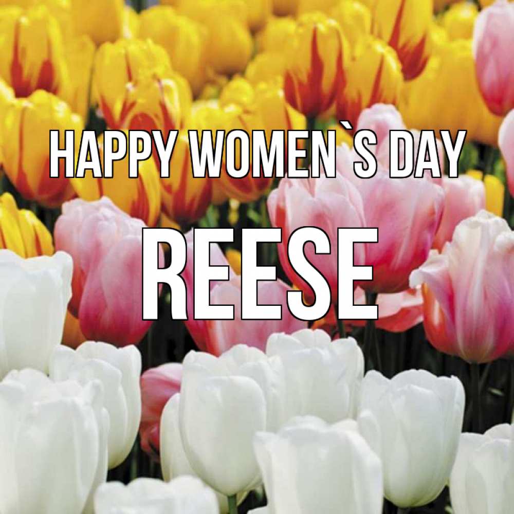 Greetings card с именем, Reese happy women`s day разноцветные цветы Greetings with text for free download 